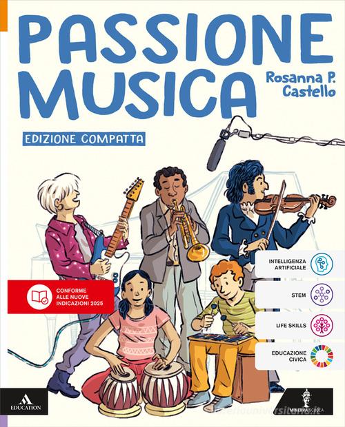 Passione musica. Con Strumenti per studenti con DSA. Per la Scuola media. Con e-book. Con espansione online di Rosanna Castello edito da Minerva Scuola