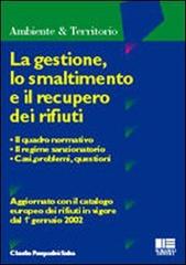 La gestione, lo smaltimento e il recupero dei rifiuti di Claudia Pasqualini Salsa edito da Maggioli Editore