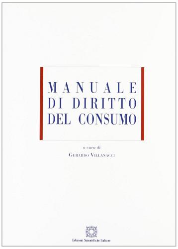 Manuale di diritto del consumo edito da Edizioni Scientifiche Italiane