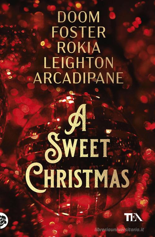 Libro A sweet Christmas di Erin Doom, A.J. Foster, Rokia SuperTEA di TEA