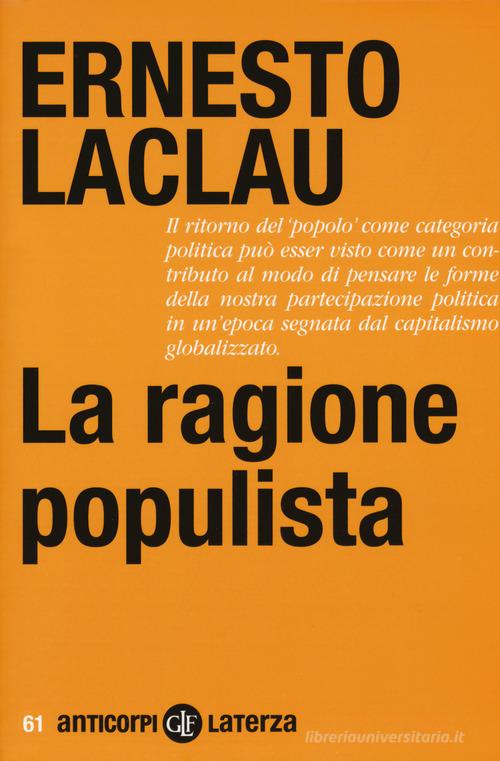La ragione populista di Ernesto Laclau edito da Laterza