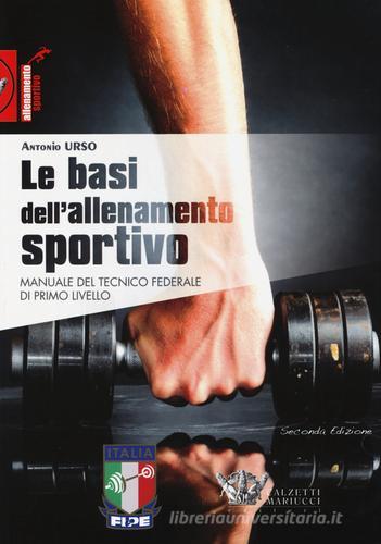 Le basi dell'allenamento sportivo. Manuale del tecnico federale di primo livello di Antonio Urso edito da Calzetti Mariucci