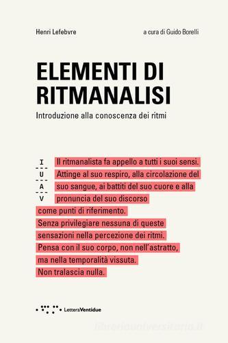 Elementi di ritmanalisi. Introduzione alla conoscenza dei ritmi di Henri Lefebvre edito da LetteraVentidue