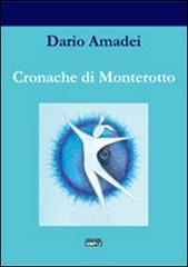 Cronache di Monterotto di Dario Amadei edito da Simple