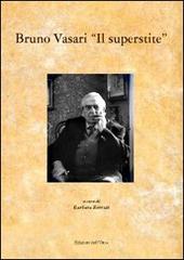 Bruno Vasari «Il superstite» edito da Edizioni dell'Orso