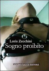 Sogno proibito di Loris Zecchini edito da Sacco