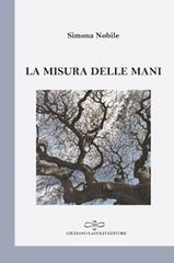 La misura delle mani di S. Nobile edito da Giuliano Ladolfi Editore