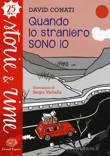 Quando lo straniero sono io. Ediz. a colori di David Conati edito da Einaudi Ragazzi