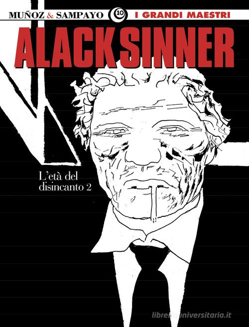 L' età del disincanto. Alack Sinner vol.4 di José Muñoz, Carlos Sampayo edito da Editoriale Cosmo