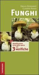 Funghi. Identificazione certa delle specie con tre verifiche. Ediz. illustrata di Ewald Gerhardt, Claudio Rossi edito da Tappeiner