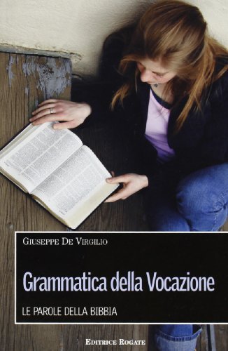 Grammatica della vocazione di Giuseppe De Virgilio edito da Rogate
