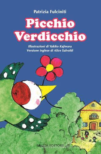 Picchio Verdicchio. Ediz. italiana e inglese di Patrizia Fulciniti edito da Falzea