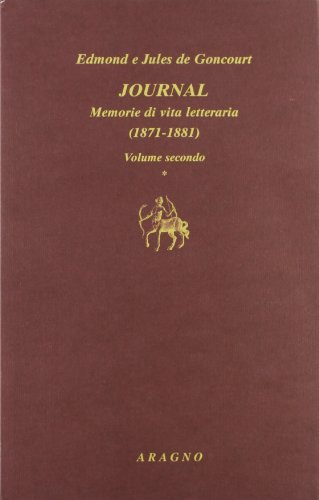 Journal. Memorie di vita letteraria vol.2 di Edmond de Goncourt, Jules de Goncourt edito da Aragno