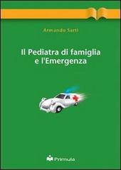 Il pediatra di famiglia e le emergenze di Armando Sarti edito da Primula Multimedia