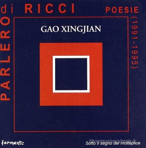 Parlerò di ricci (1991-1995) di Xingjian Gao edito da Fermenti