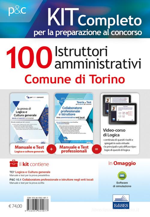 Kit concorso 100 istruttori amministrativi Comune di Torino. Manuali di teoria e test commentati. Con software di simulazione edito da Editest