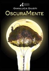 Oscuramente. È vero che usiamo solo il 10% del nostro cervello? di Gianluca Giusti edito da Errekappa