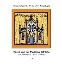 Kirche von der Madonna dell'Orto. Das Venedig von Jacopo Tintoretto di Alessandra Bassotto, Monica Latini, Franca Lugato edito da Gambier Keller