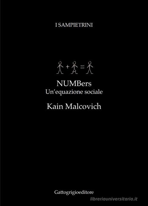 Numbers. Un'equazione sociale di Kain Malcovich edito da Gattogrigioeditore