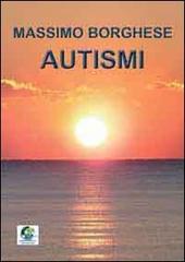Autismi di Massimo Borghese edito da ECI