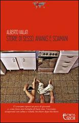 Storie di sesso, ananas e sciamani di Alberto Vailati edito da Echos Edizioni