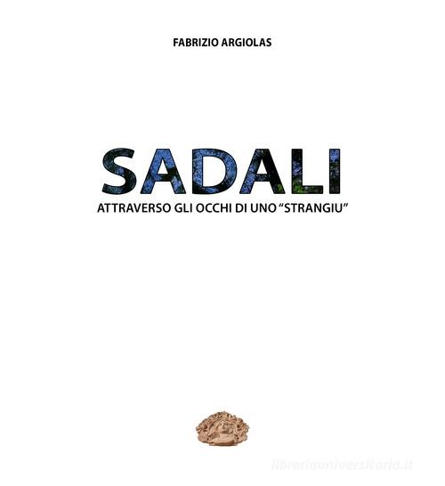 Sadali. Attraverso gli occhi di uno «strangiu» di Fabrizio Argiolas edito da Autopubblicato