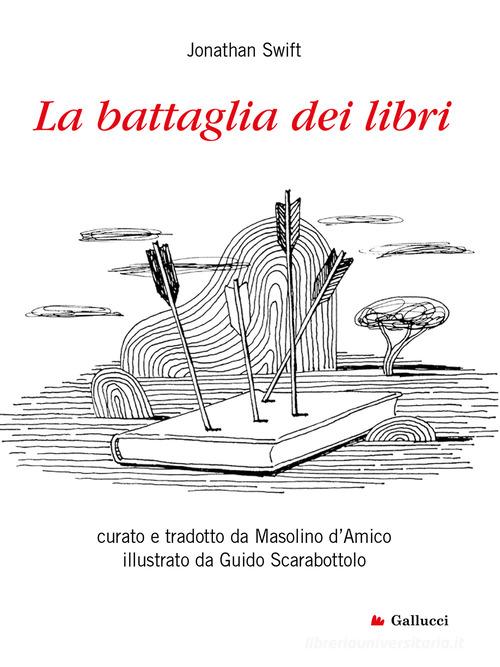 La battaglia dei libri. Nuova ediz. di Jonathan Swift edito da Gallucci Bros