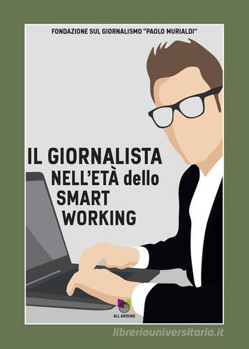 Il giornalista nell'età dello smart working edito da All Around