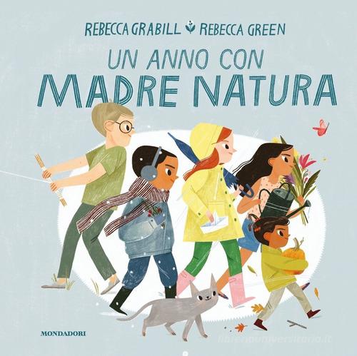 Un anno con Madre Natura. Ediz. a colori di Rebecca Grabill edito da Mondadori