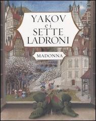 Yakov e i sette ladroni di Madonna edito da Feltrinelli