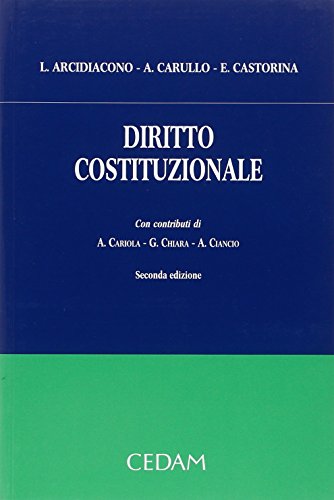 Diritto costituzionale di Luigi Arcidiacono, Antonio Carullo, Sebastiano Castorina edito da CEDAM