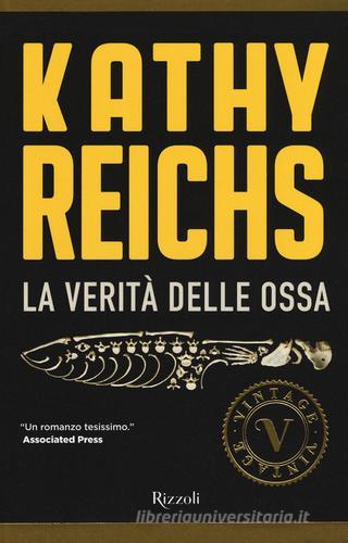 La verità delle ossa di Kathy Reichs edito da Rizzoli
