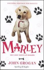 Marley. Un cane unico al mondo di John Grogan edito da Sperling & Kupfer