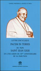 Lettere encyclique Pacem in terris. Du pape saint Jean XXIII en l'occasion du 50ème anniversaire de sa parution edito da Libreria Editrice Vaticana