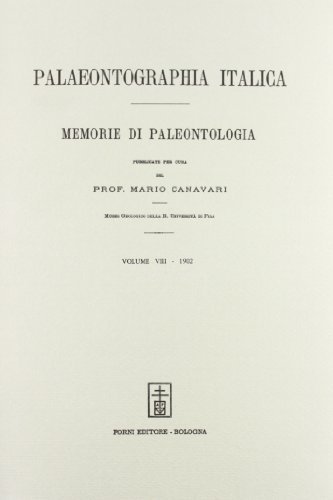 Palaeontographia italica. Raccolta di monografie paleontologiche vol.8 edito da Forni