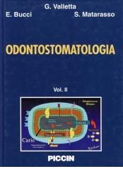 Odontostomatologia di Giancarlo Valletta, Eduardo Bucci, Sergio Matarasso edito da Piccin-Nuova Libraria