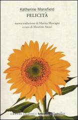 Felicità e altri racconti di Katherine Mansfield edito da Marsilio