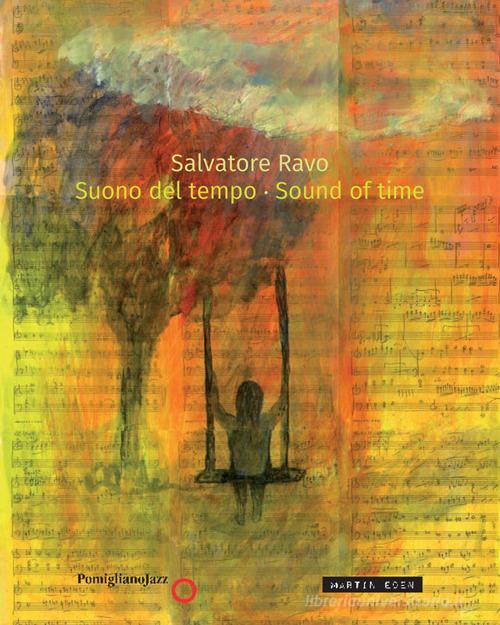 Suono del tempo-Sound of time. Ediz. illustrata di Salvatore Ravo edito da Martin Eden