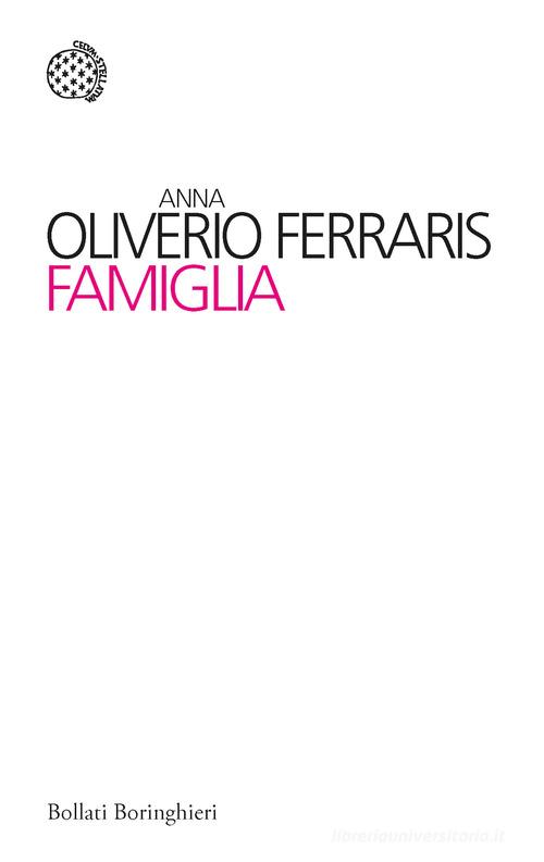 Famiglia di Anna Oliverio Ferraris edito da Bollati Boringhieri
