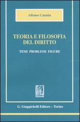 Teoria e filosofia del diritto. Temi, problemi, figure di Alfonso Catania edito da Giappichelli