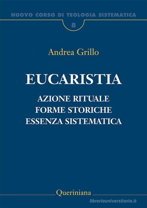 Nuovo corso di teologia sistematica vol.8 di Andrea Grillo edito da Queriniana