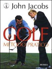 Golf. Metodo pratico di John Jacobs edito da Ugo Mursia Editore