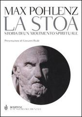 La stoa. Storia di un movimento spirituale di Max Pohlenz edito da Bompiani