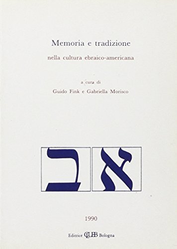 Memoria e tradizione nella cultura ebraico-americana edito da CLUEB