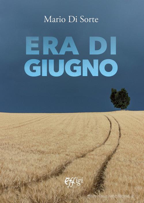Libro Era di giugno di Mario Di Sorte Narrazioni di C&P Adver Effigi