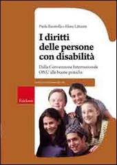 I diritti della persona con disabilità. Dalla convenzione internazionale ONU alle buone pratiche di Paola Baratella edito da Erickson