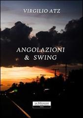 Angolazioni & swing di Virgilio Atz edito da La Riflessione
