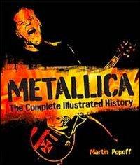 Metallica. Ediz. illustrata di Martin Popoff edito da Il Castello