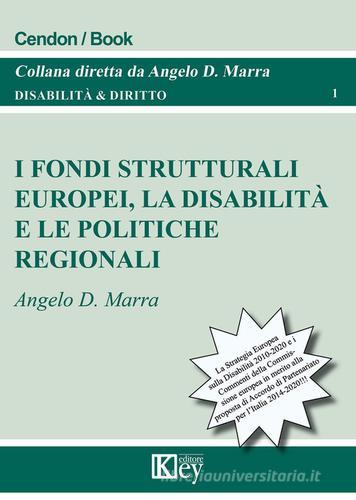 I fondi strutturali europei, la disabilità e le politiche regionali di Angelo Davide Marra edito da Key Editore