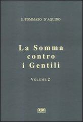 La somma contro i gentili vol.2 di Tommaso d'Aquino (san) edito da ESD-Edizioni Studio Domenicano